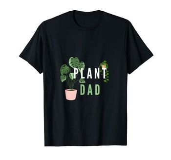 Pot Plants, Plant Lover and Gardener Plant Dad T-Shirt