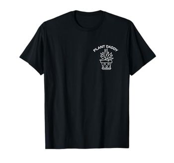 Plant Daddy Plant Lover Plant Daddy T-Shirt
