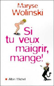 Si tu veux maigrir, mange !