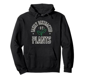 Funny plants design easily distracted by plants Pullover Hoodie