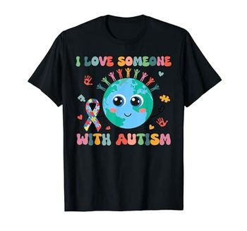 I Love Someone With Autism, Autism Awareness, Autism Month T-Shirt