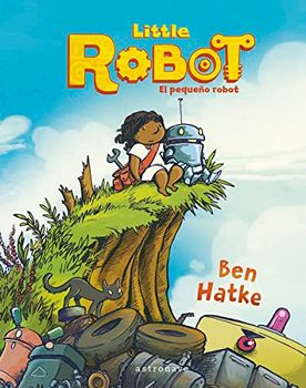 LITTLE ROBOT. EL PEQUEÑO ROBOT