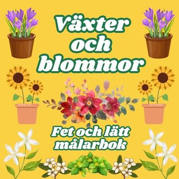 Växter och blommor Fet och lätt målarbok: Djärva och lätta växter Blommor | Blommor och växter Djärv och enkel målarbok | Fet och lätt målarbok för ... och enkel målarbok för växter och blommor