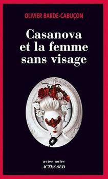 Casanova et la femme sans visage: Une enquête du commissaire aux morts étranges