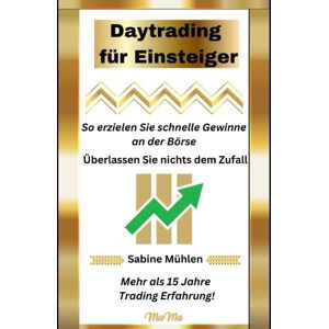 unbekannt - Daytrading für Einsteiger: So erzielen Sie schnelle Gewinne an der Börse