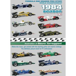 unbekannt - Formula One Grands Prix Story 1984 Season World Championship: Relive the races, get excited with the starting grids cars teams rankings. The definitive picture book for F1 enthusiasts
