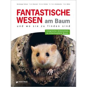Fantastische Wesen am Baum und wo sie zu finden sind: Integrierter Artenschutz im Arbeitsumfeld Baum
