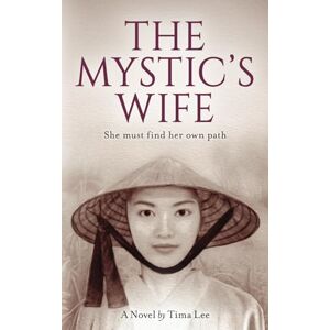 Tima Lee - The Mystic's Wife: Living with a Free Spirit