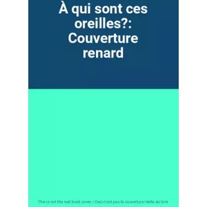 Yoyo Books À qui sont ces oreilles?: Couverture renard
