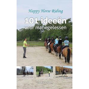 101 Ideeën Voor Manegelessen - Saskia Kokkeel (ISBN: 9789464020670)