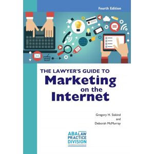 American Bar Association The Lawyer's Guide to Marketing on the Internet