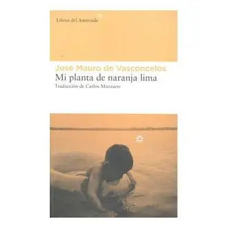 Libro MI PLANTA NARANJA LIMA Editorial LIBROS DEL ASTEROIDE Tapa dura
