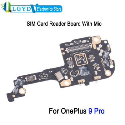 Placa de lector de tarjeta SIM con micrófono para OnePlus 9 Pro, pieza de repuesto de reparación de teléfono
