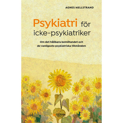 Psykiatri för icke-psykiatriker : om det hållbara bemötandet och de vanligaste psykiatriska tillstånden (häftad)