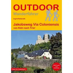 Reiseführer Jakobsweg Via Coloniensis von Köln nach Trier Wandern auf Pilgerwegen: Ingrid Retterath gelb|grau