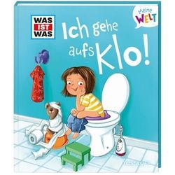 Ich gehe aufs Klo! - WAS IST WAS Meine Welt Bd. 6