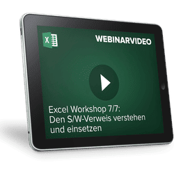 Webinarvideo: Excel-Workshop 7/7 - Den S/W-Verweis verstehen und einsetzen