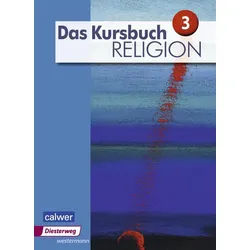 Schulbuch Das Kursbuch Religion - Ausgabe 2015 Schulbuch 3 (Klasse 9/10) Heidrun Dierk, Petra Freudenberger-Lötz, Jürgen Heuschele, Ulrich Kämmerer, Michael Landgraf weiß