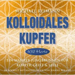 Hörspiel-CD Kolloidales Kupfer [432 Hertz], 1 Audio-CD