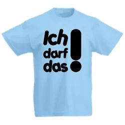G-graphics T-Shirt Ich darf das! Kinder T-Shirt, mit Spruch / Statement blau 140