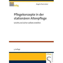 Pflegekonzepte In Der Stationären Altenpflege - Angela P. Löser, Kartoniert (TB)