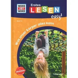 Was unser Körper alles kann - WAS IST WAS Erstes Lesen easy! (Bd. 13)