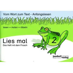 Lies mal 2 - Das Heft mit dem Frosch - Vom Wort zum Text - Anfangslesen