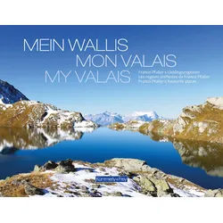 Mein Wallis, Mon Valais, My Valais, Ratgeber von Franco Pfaller