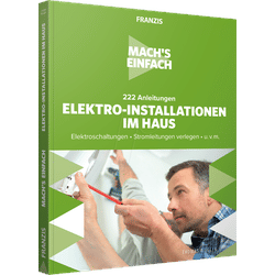 IS 3-645-60669-1 - Mach's einfach - 222 Anleitungen E-Installationen im Haus
