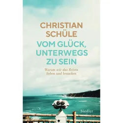 NoBrand SCHÜLE, C: VOM GLÜCK, UNTERWEGS ZU SEIN - Länderportraits und Auswandererberichte