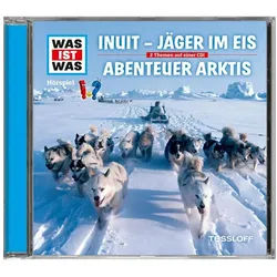 Hörspiel Folge 64: Inuit - Jäger im Eis/Abenteuer Arktis