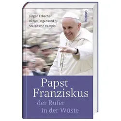 Papst Franziskus, Der Rufer In Der Wüste - Stefan von Kempis, Jürgen Erbacher, Bernd Hagenkord, Gebunden