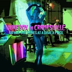 Jukebox In Crampsville: 60 Way Out Tunes At A Dime - Various. (CD)