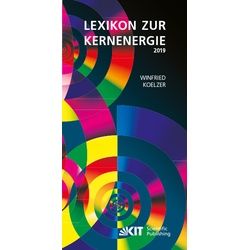 Lexikon Zur Kernenergie. Ausgabe Januar 2019 - Winfried Koelzer, Kartoniert (TB)