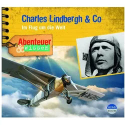 Hörspiel Abenteuer & Wissen: Charles Lindbergh & Co