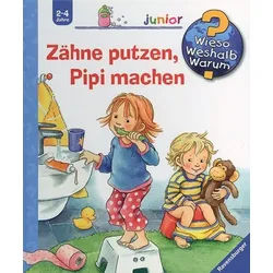 Zähne putzen, Pipi machen - Wieso? Weshalb? Warum? Junior