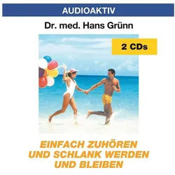 Lange Hörspiel-CD Einfach zuhören und schlank werden und bleiben, 2 Audio-CDs