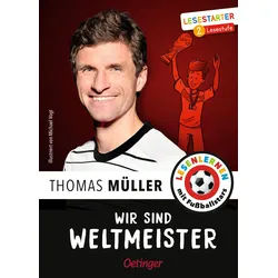 Wir sind Weltmeister - Lesestarter. 2. Lesestufe. Lesen lernen mit Fußballstars