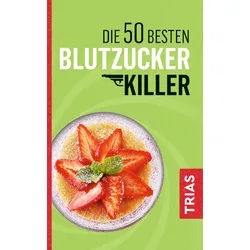 Die 50 besten Blutzucker-Killer Buch 1 St