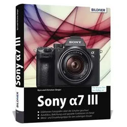 Buch Sony Alpha 7 III - Für bessere Fotos von Anfang an!