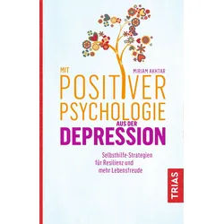 Mit Positiver Psychologie aus der Depression Buch 1 St