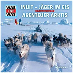 Universal Music GmbH Hörspiel-CD Was ist Was - Inuit Jäger im Eis/Abenteuer Arktis