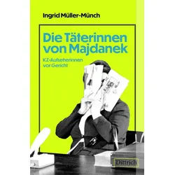 Sachbuch Die Täterinnen von Majdanek KZ-Aufseherinnen vor Gericht Ingrid Müller-Münch weiß