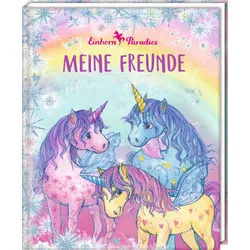 Coppenrath Verlag - Freundebuch: Meine Freunde - Einhorn-Paradies