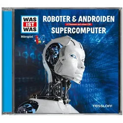 Tessloff Verlag Hörspiel Was ist was Hörspiel-CD: Roboter & Androiden/ Supercomputer
