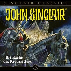 Hörspiel John Sinclair Classics - Folge 49. Die Rache des Kreuzritters