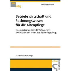 Pflege Kolleg / Betriebswirtschaft Und Rechnungswesen Für Die Altenpflege - Christine Schmidt, Kartoniert (TB)