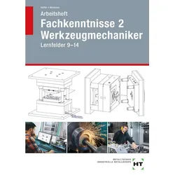 Schulbuch Arbeitsheft Fachkenntnisse 2 Werkzeugmechaniker Lernfelder 9-14 Reiner Haffer, Robert Hönmann weiß