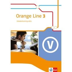 Orange Line 3. Vokabeltraining aktiv. Klasse 7. Ausgabe 2014