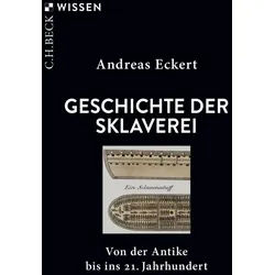 Sachbuch Geschichte der Sklaverei Von der Antike bis ins 21. Jahrhundert Andreas Eckert grau|schwarz